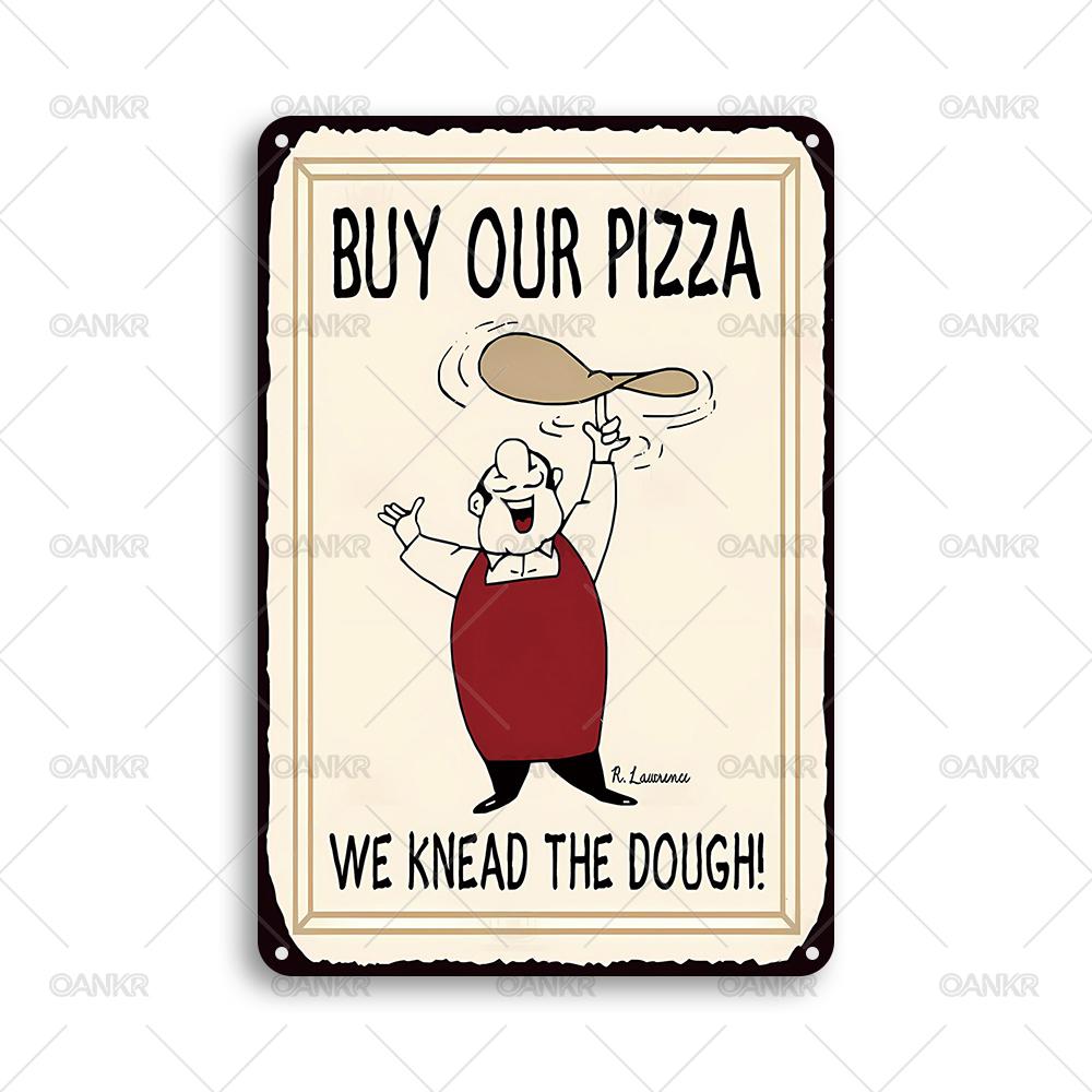 

Vintage Pizza Poster Metal Tin Sign Buy Our Pizza We Knead The Dough Chic Metal Signs for Pizza Shop Home Wall Decor Plaque 20x30cm