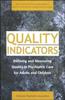 The Quality Indicators : Defining and Measuring Quality In Psychiatric Care for Adults and Children (Report of the APA Task Force On Quality Indicators) Book