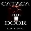 Cataca The Door by L.A.T.DK Paperback Book 9781800168299