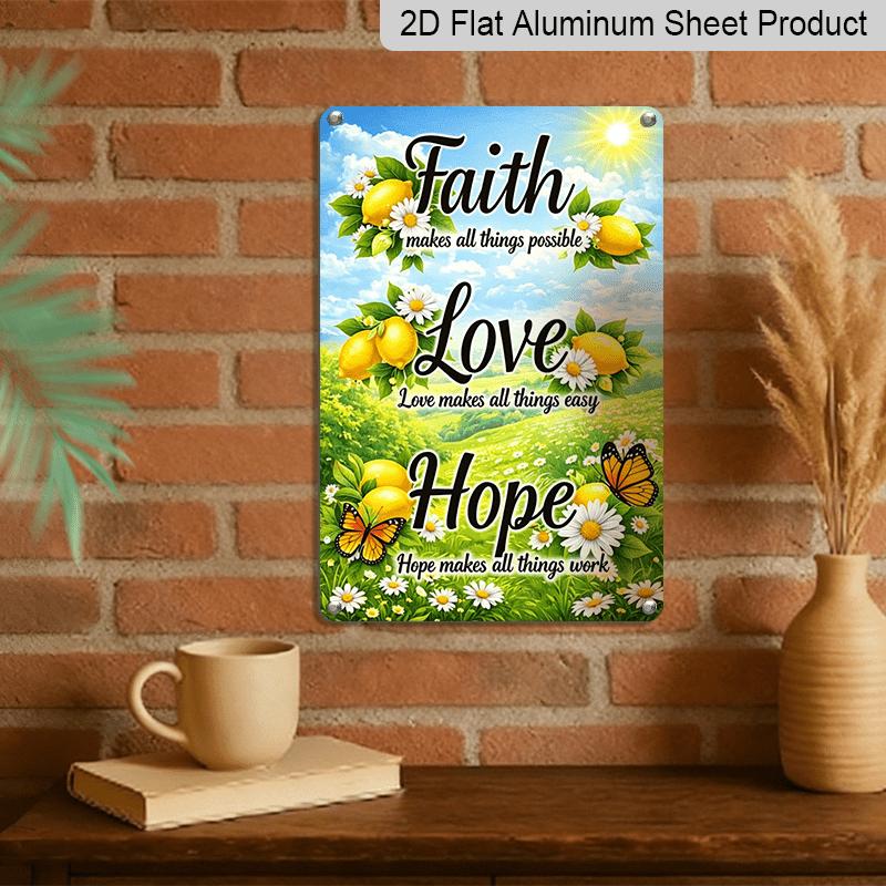 2D Flat, 1pc Faith Love Hope Lemon Daisy Aluminum Sign, Christian Inspirational Wall Art, Gift for Believer, Suitable for Kitchen, Porches, Living
