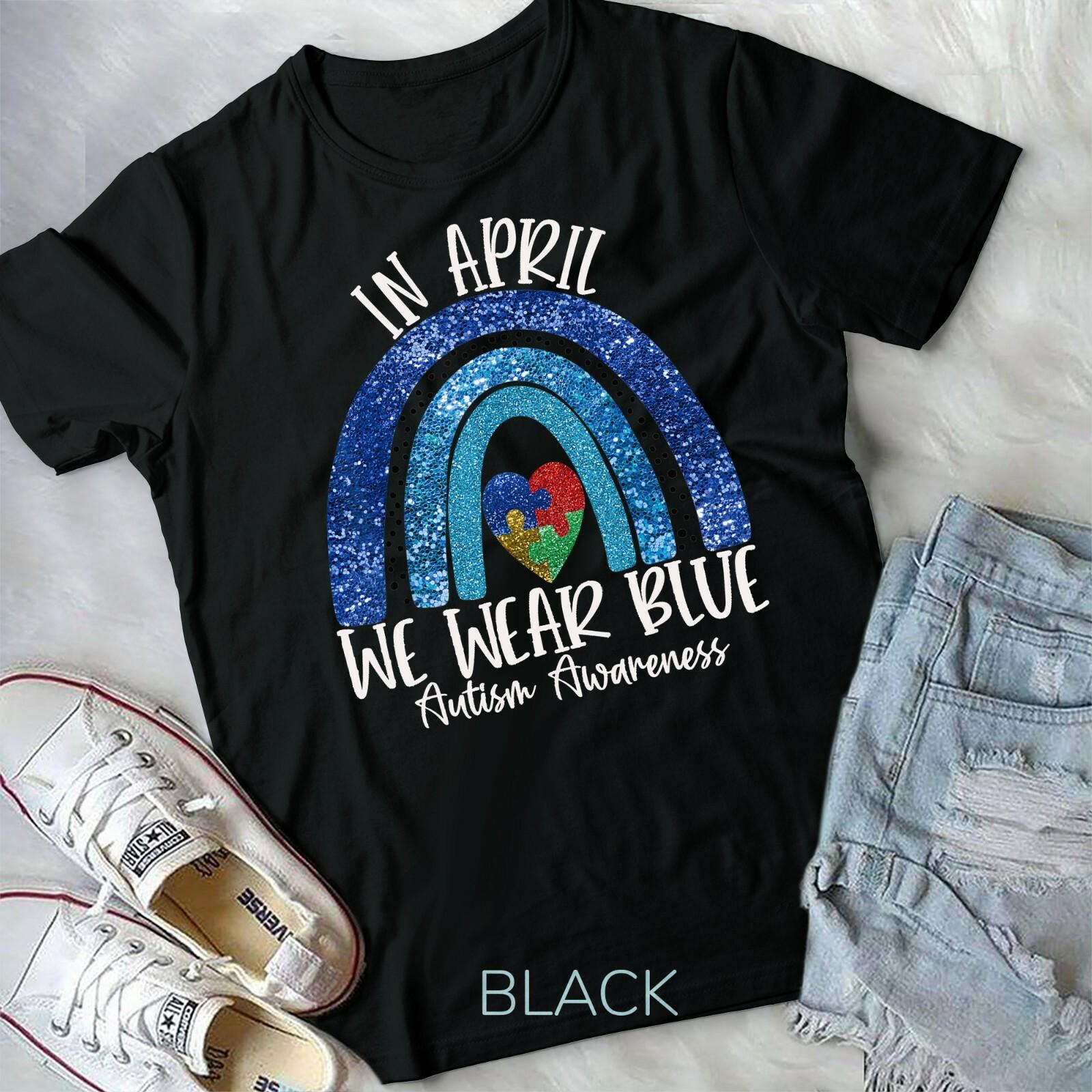 Autism Rainbow In April We Wear Blue Autism Awareness Month T-shirt M