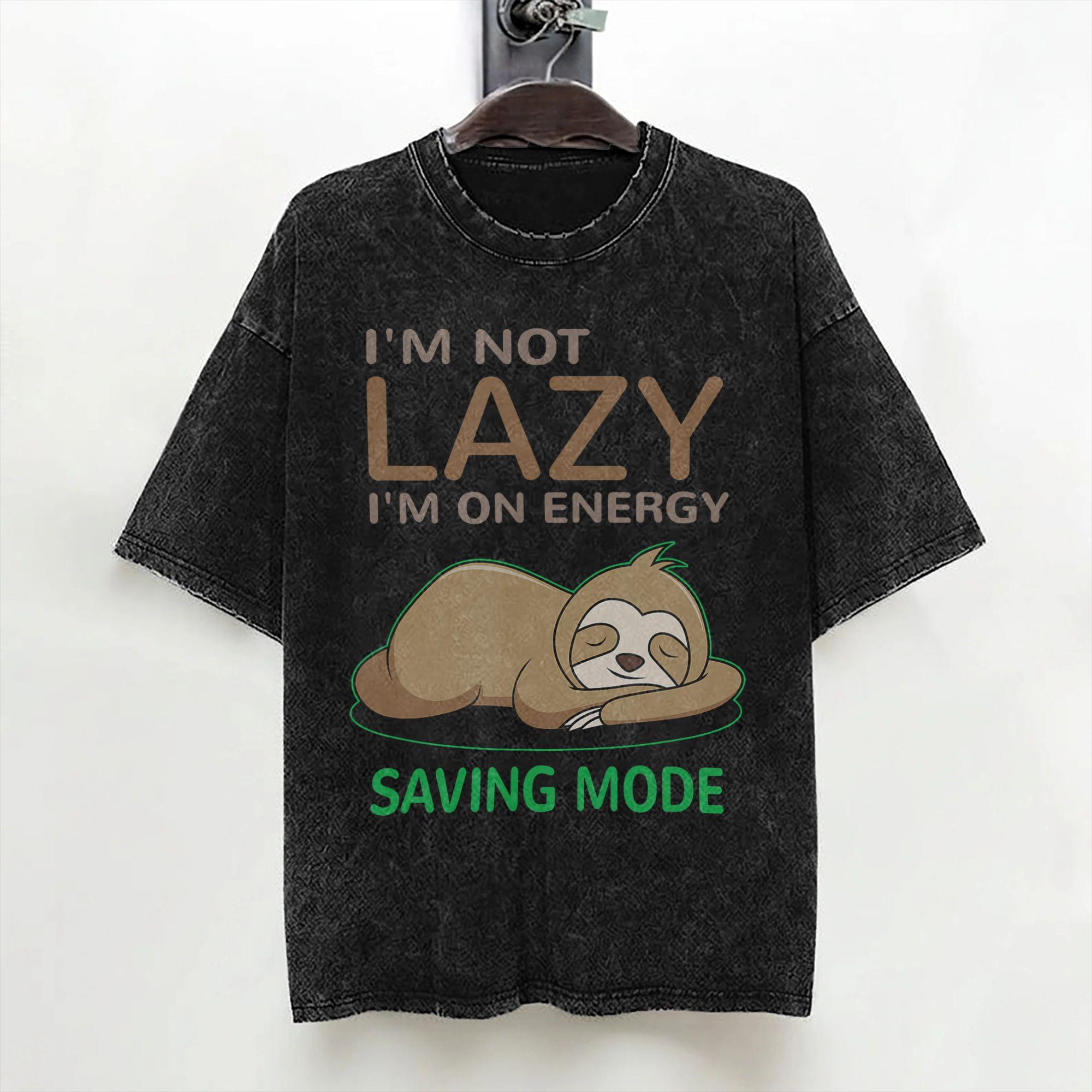Im Not Lazy Im on Energy Saving Mode Funny Sloth T Shirt Washed Short Sleeve TShirt Men Women Streetwear Summer Tee Shirt S