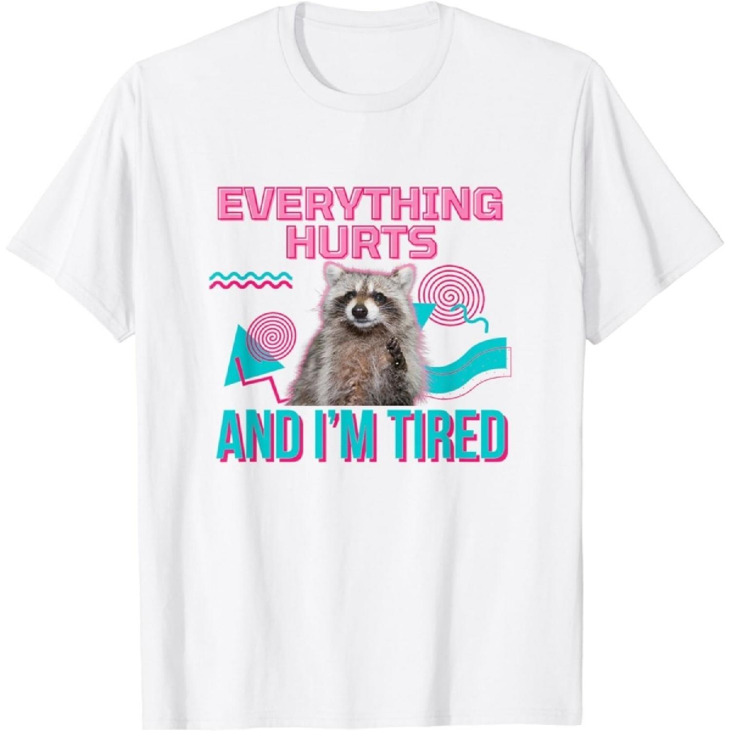 Everything Hurts and I’m Tired Funny Raccoon Meme Gym Cover T-Shirt XXXXXL белый