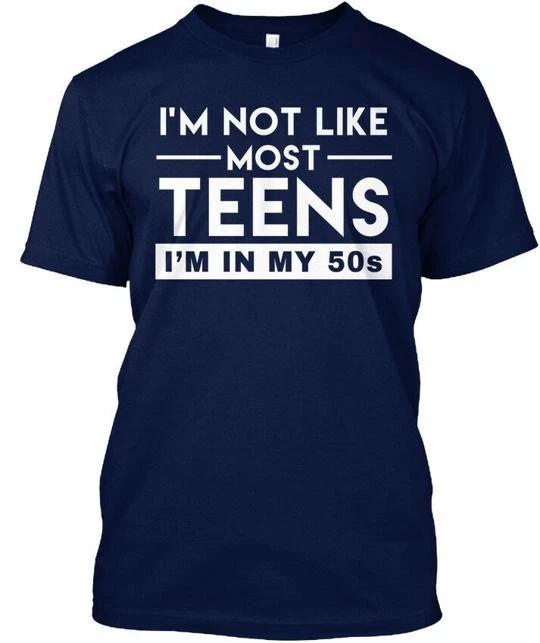 

Im Not Like Mostn In My 50s - Imns TTshirt Made in the USA Size S to 5XL L