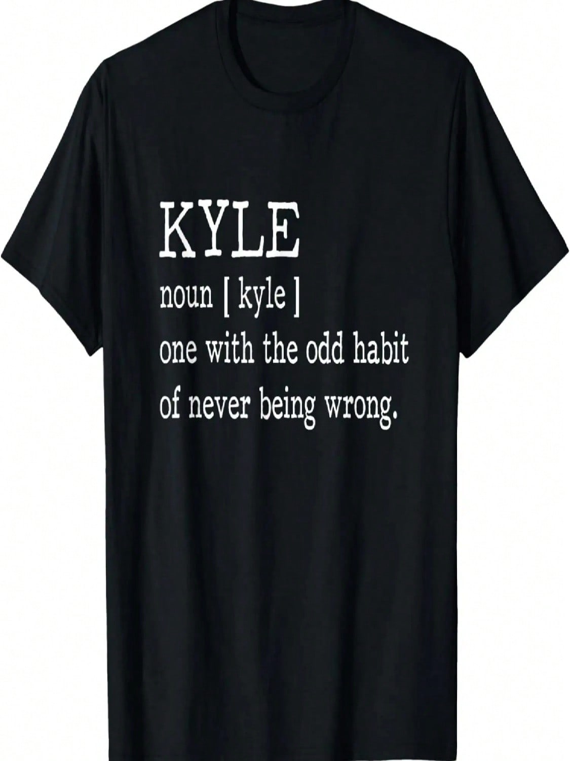 Kyle Definition First Name Is Never Wrong TShirt Funny T-Shirt S разноцветный