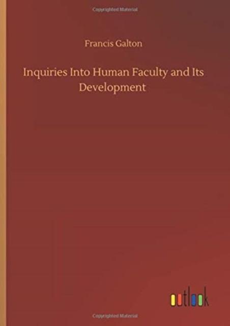 The Inquiries Into Human Faculty and Its Development Book