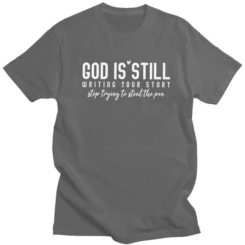 God Is Still T Shirt for Men Tshirt Humor Sumer Style Short Sleeve Tee Shirt Slim Fit Clothing Gift