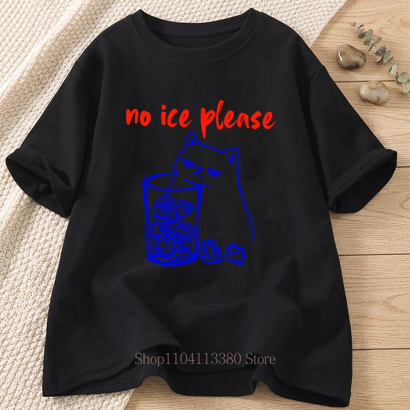 No Ice Please Cats Graphic Tshirt for Women Summer Casual Fashion Loose Funny Streetwear Tops Crew Neck Short Sleeve Tshirts