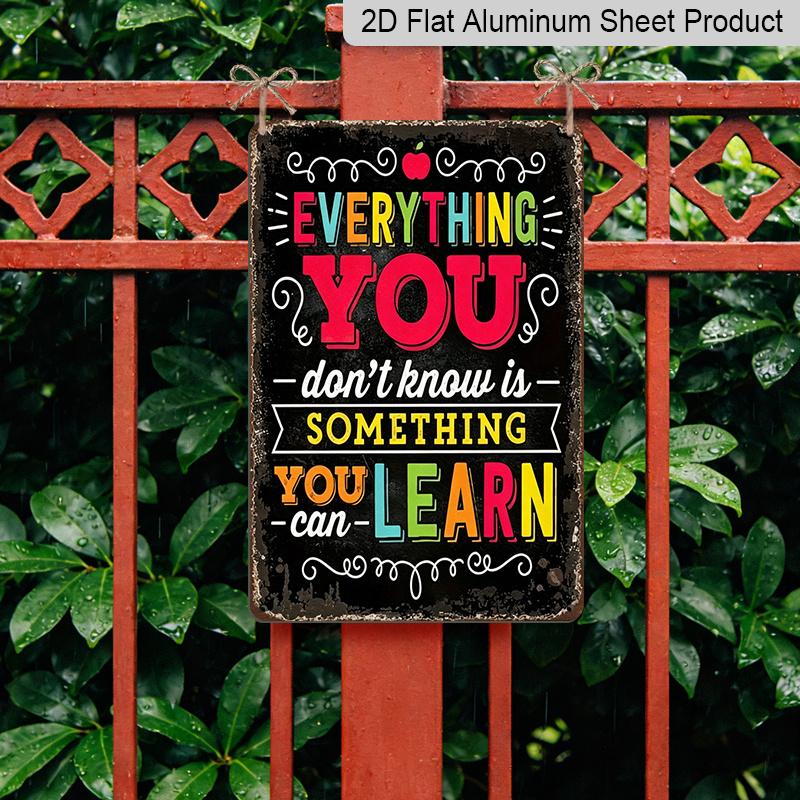 2D Flat, 1pc "Everything You Don't Know Is Something You Can Learn" Aluminum Sign - Retro Classroom Wall Decor Classroom Decor, Study Room, Library