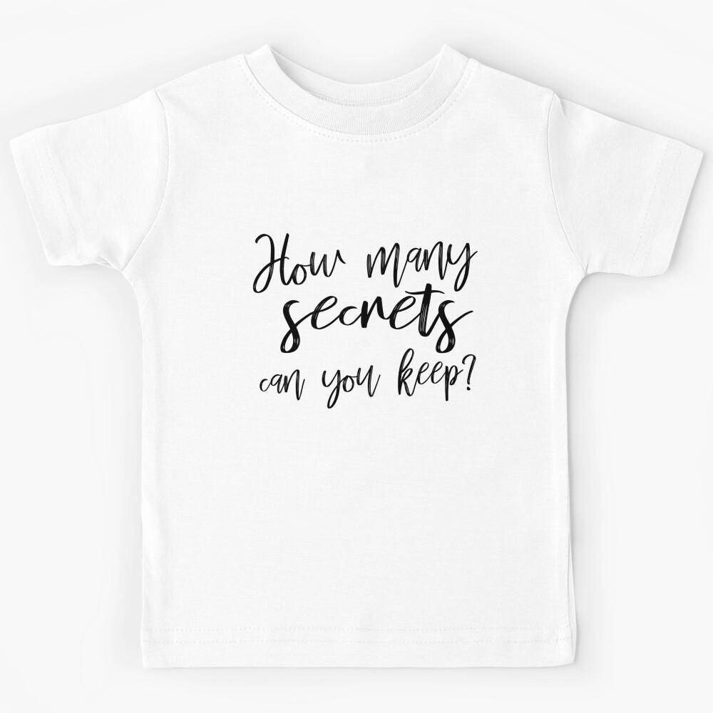 Keep secrets Kids T-Shirt 150