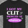Mi sono fatta piercing al clitoride da Claire's, Maglietta con Umorismo per Adulti, Maglietta Roulette, Magliette Sconvolte, Regali Inappropriati, Meme Divertente, Abbigliamento Sfacciato
