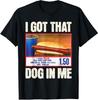 Retro Vintage I Got-That Dog In Me, Funny HotDog Unisex T-Shirt