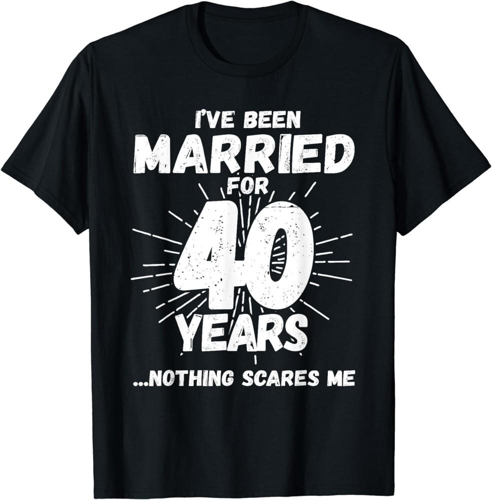 Couples Married 40 Years - Funny 40th Wedding Anniversary Gift Unisex T-Shirt