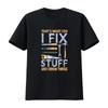 That s What I Do Fix Stuff And Know Things Funny Men T Shirt vintage Washed Comfortable designer clothes Versatile