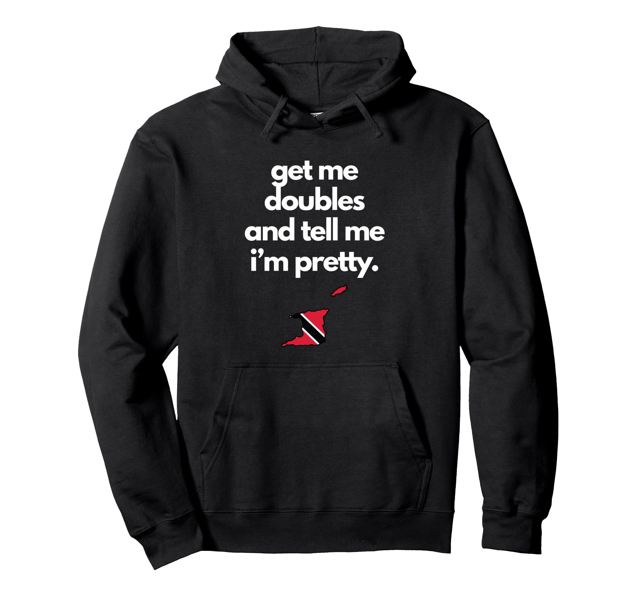 

Trinidad and Tobago Slang Get Me Double Tell Me ImPretty Hoodie