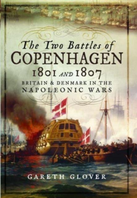 Buch The Two Battles of Copenhagen 1801 and 1807 : Britain and Denmark In the Napoleonic Wars