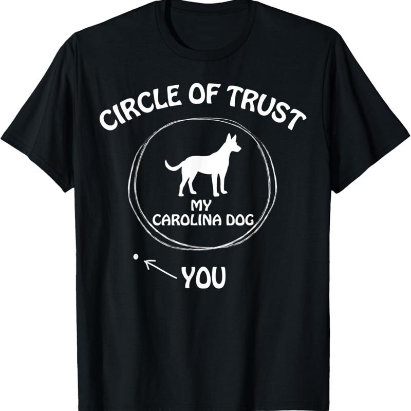 Circle of Trust My Carolina Dog Funny for Lover T Shirt