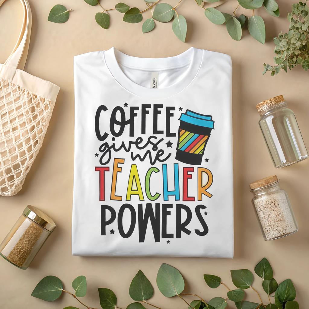 Coffee Gives Me Teacher Powers T-Shirt Funny Teacher Gift Colorful Tee A64