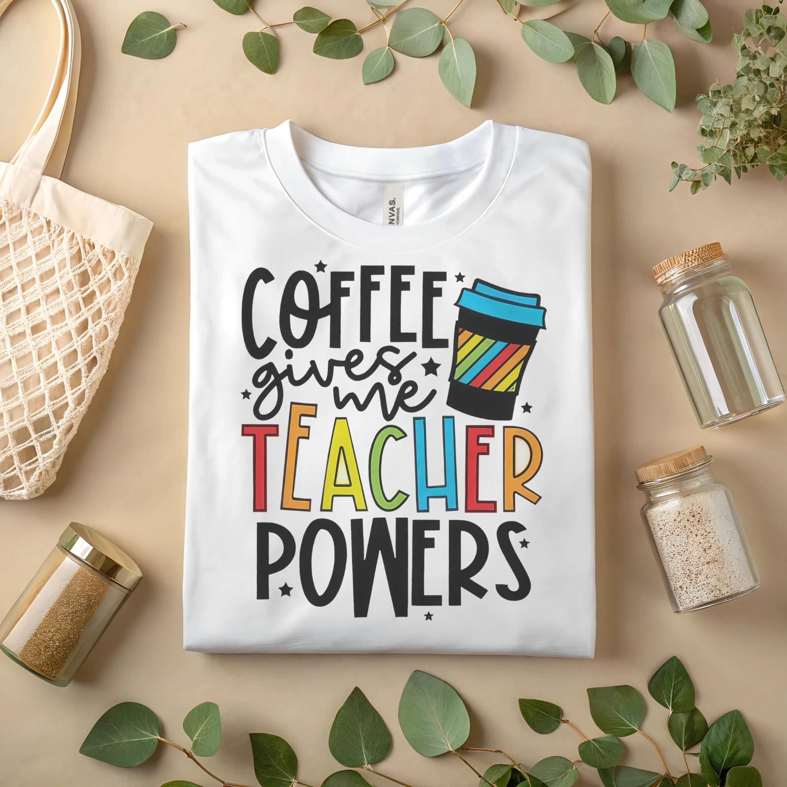 Coffee Gives Me Teacher Powers T-Shirt Funny Teacher Gift Colorful Tee A64 L