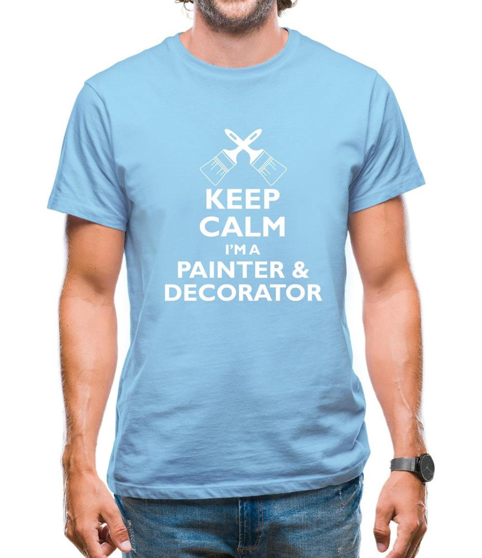 Keep Calm I m A Painter & Decorator Mens T-Shirt L