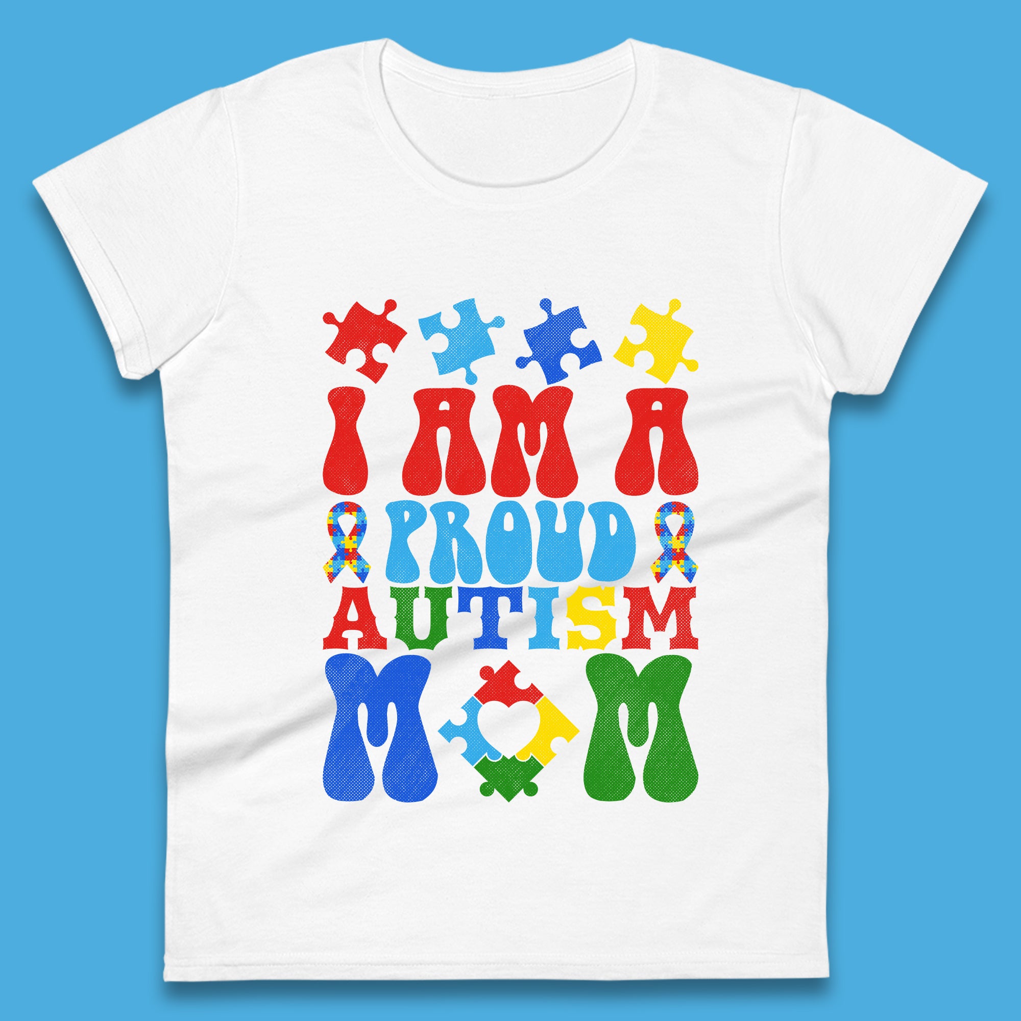 I Am A Proud Autism Mom Womens T-Shirt Mens Tops Tees Unisex 3XL