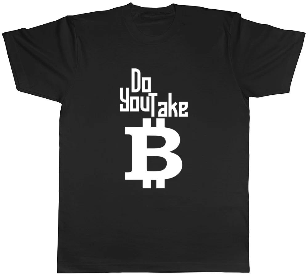 Do you take Bitcoin? Mens Ladies Womens T-Shirt XXXXL