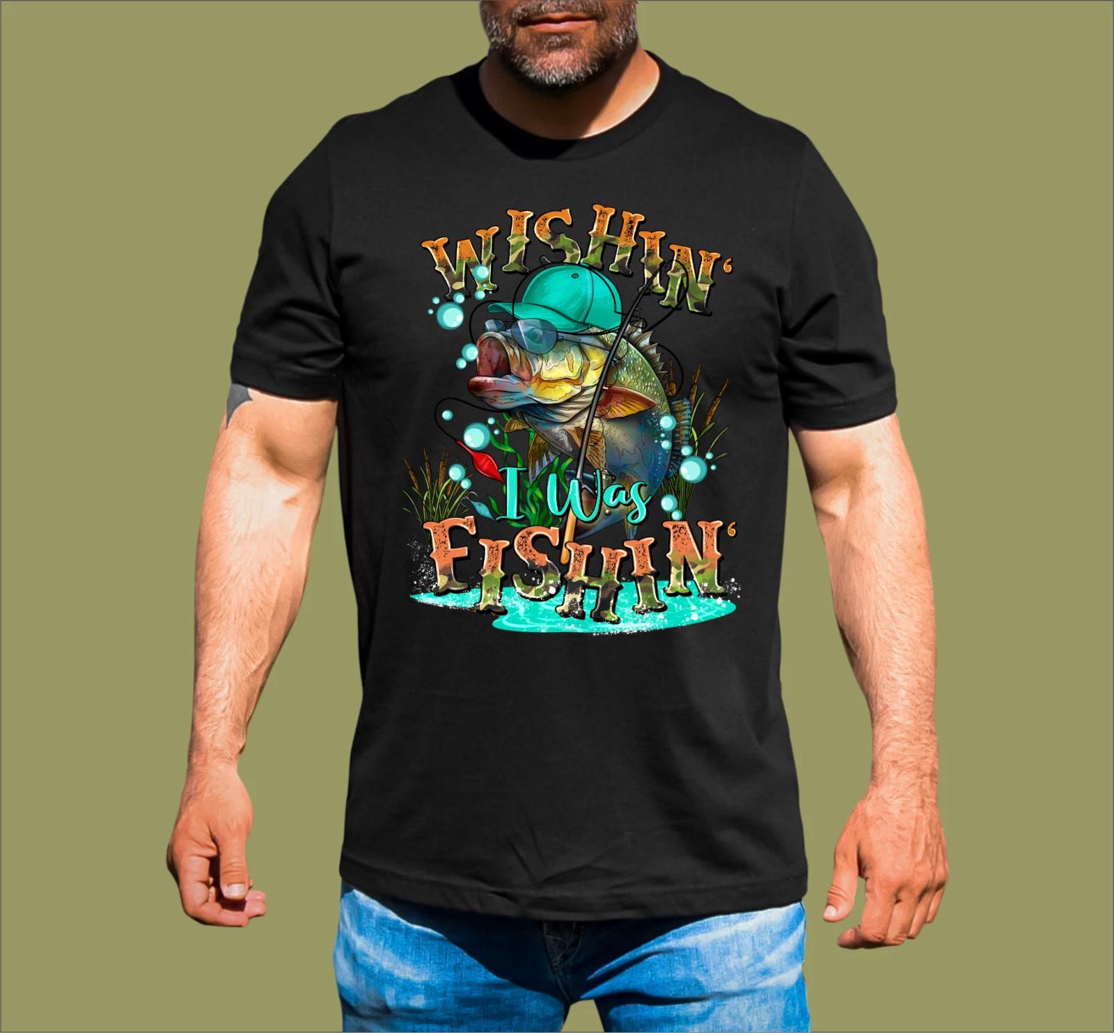 WISHIN I WAS FISHIN T-SHIRT S