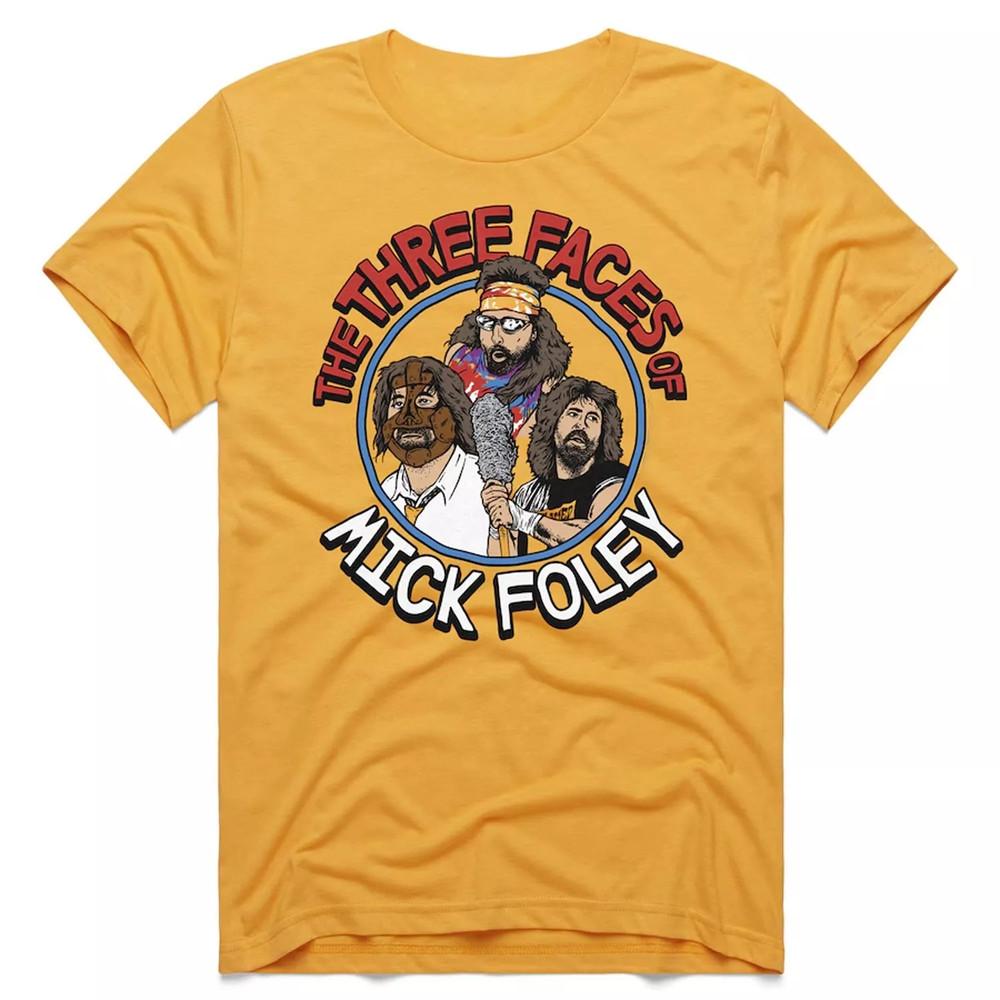 Mick Foley Three Faces of Foley Mick Foley T Shirt Full Size S-5XL Unisex T-Shirt S