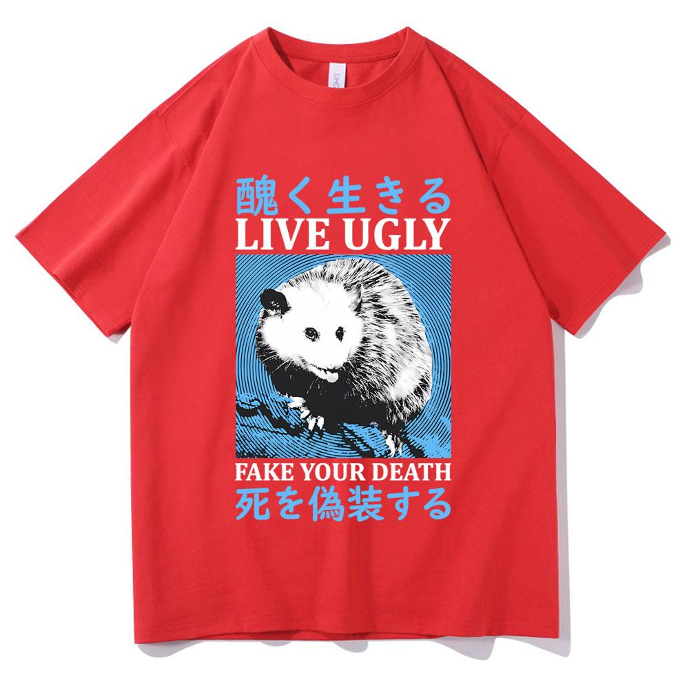 Live Ugly Fake Your Death Tshirt Men Womens Casual Oversized T Shirts Funny Meme Japanese Opossum Graphic Print Short Sleeve S