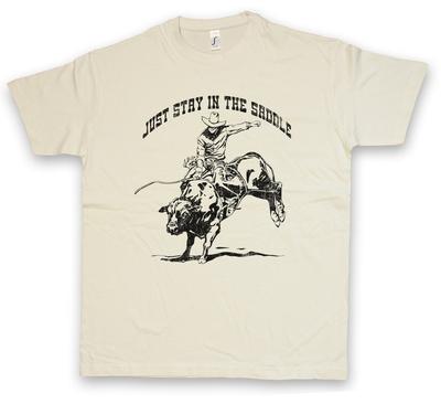 BLEIB EINFACH IM SATTEL T-SHIRT Cowboy Reiter Pferd Rancher Sattel Zähmen