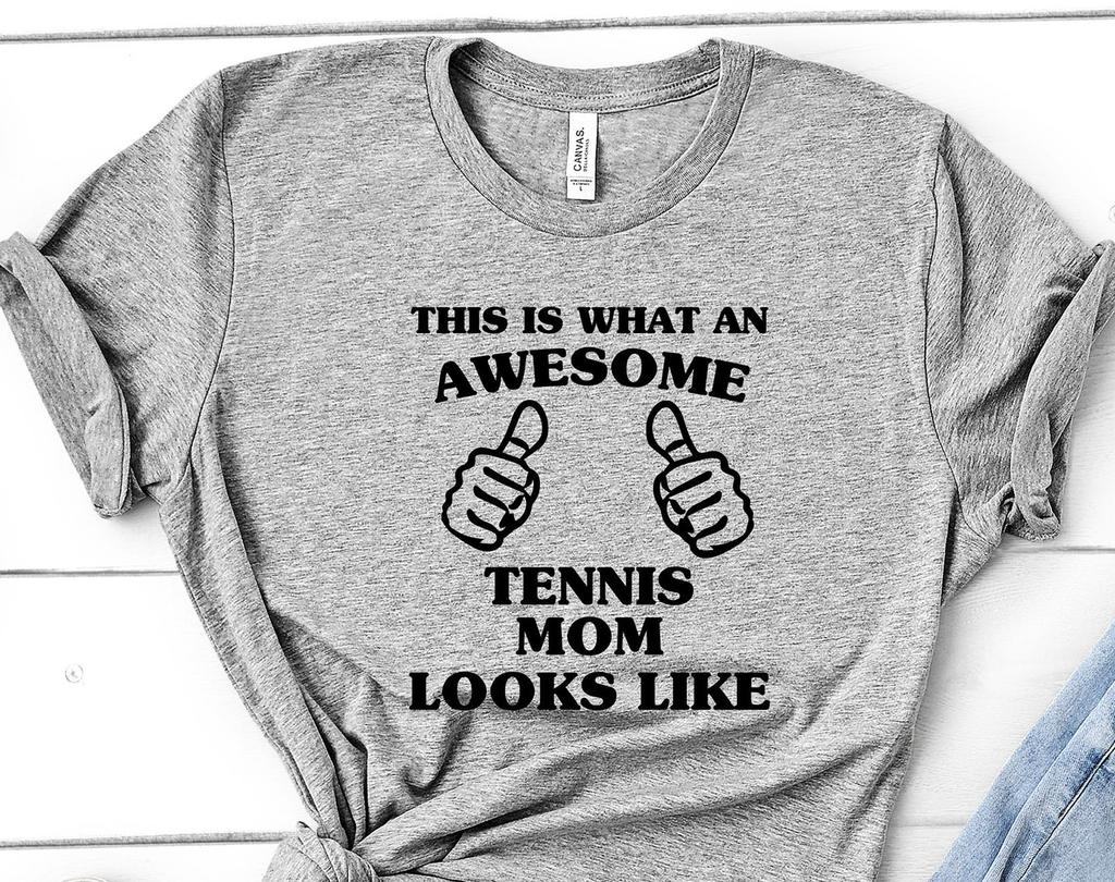 Tennis Mom t shirt, Tennis Mom Gift, Awesome Tennis Mom Shirt - 1755