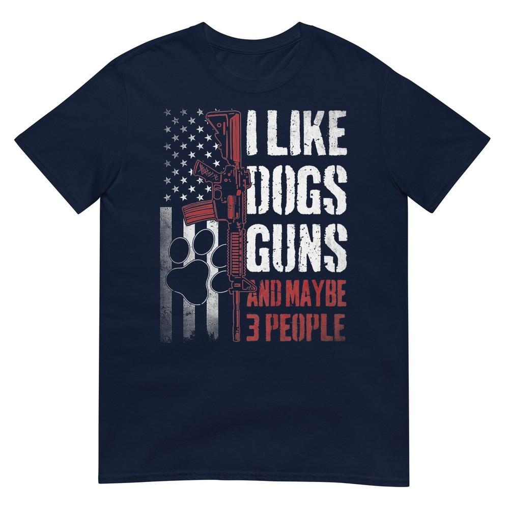 I Like Dogs Guns Maybe Three People Funny Tee TShirt S