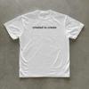 Created to create T-shirt, Minimal text tee, Wearable random thoughts