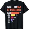Humorous Pickleball T-Shirt: 'Why I Lost At Pickleball Paddleball'