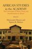 The African Studies In the Academy : The Cornucopia of Theory, Praxis and Transformation In Africa? Book