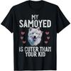 My Samoyed Is Cuter Than Your Kid Samoyed T-Shirt