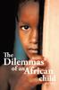 The The Dilemmas of an African Child Book