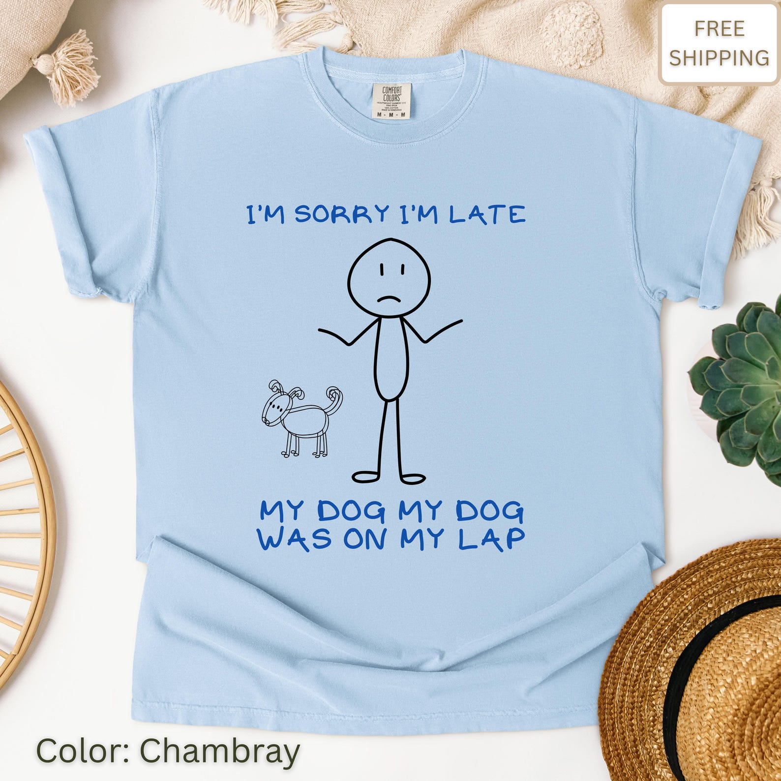 Funny Sarcastic T-shirt: I m Late, My Dog Was On My Lap S