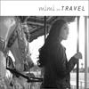 Mimi (Mimi) - Mimi On Travel : On Mimi's Travels