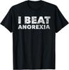 Lustiges Ich habe Anorexie besiegt Bewusstseinsgeschenk Unisex T-Shirt