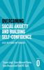 The Overcoming Social Anxiety and Building Self-confidence : A Self-help Guide for Teenagers Book