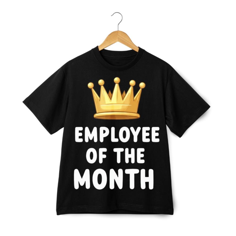 Employee of the Month Graphic T Shirt Funny Work Humor Unisex Casual Tee 3XL