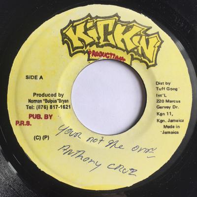 7inch Record ANTHONY CRUZ - If You're Not The One NONE Kickin Producti Jamaica Reggae, Ska & Dub Used