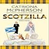 Scotzilla by Catriona McPherson Hardback Book 9781448312849