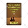Funny Fishing Metal Tin Sign Retro Vintage Plaque Metal Poster Go Fishing Lover Gift Plate For Men Cave Fishing Home Wall Decor