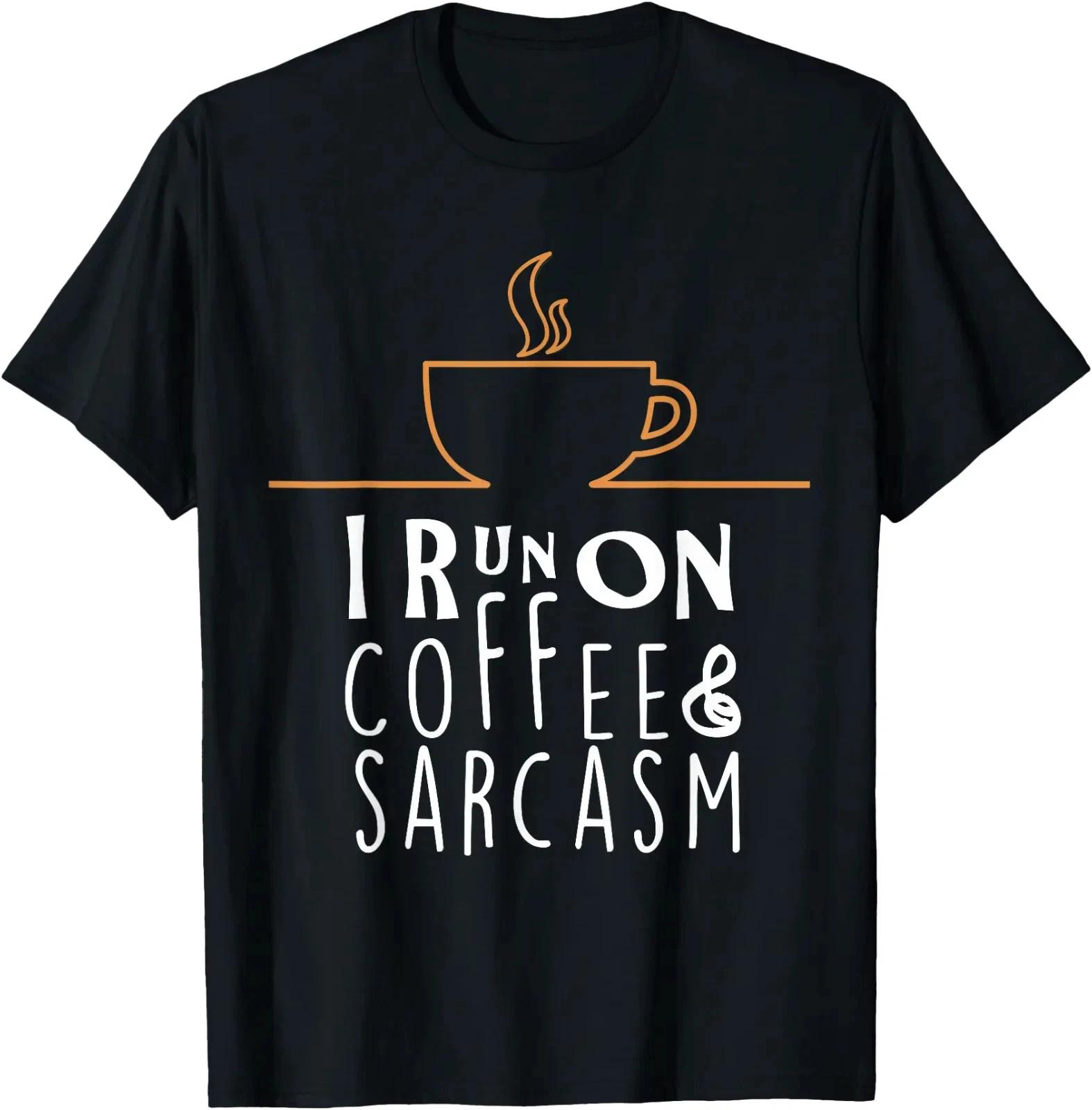 I Run On Coffee and Sarcasm T-Shirts T-Shirt 3XL