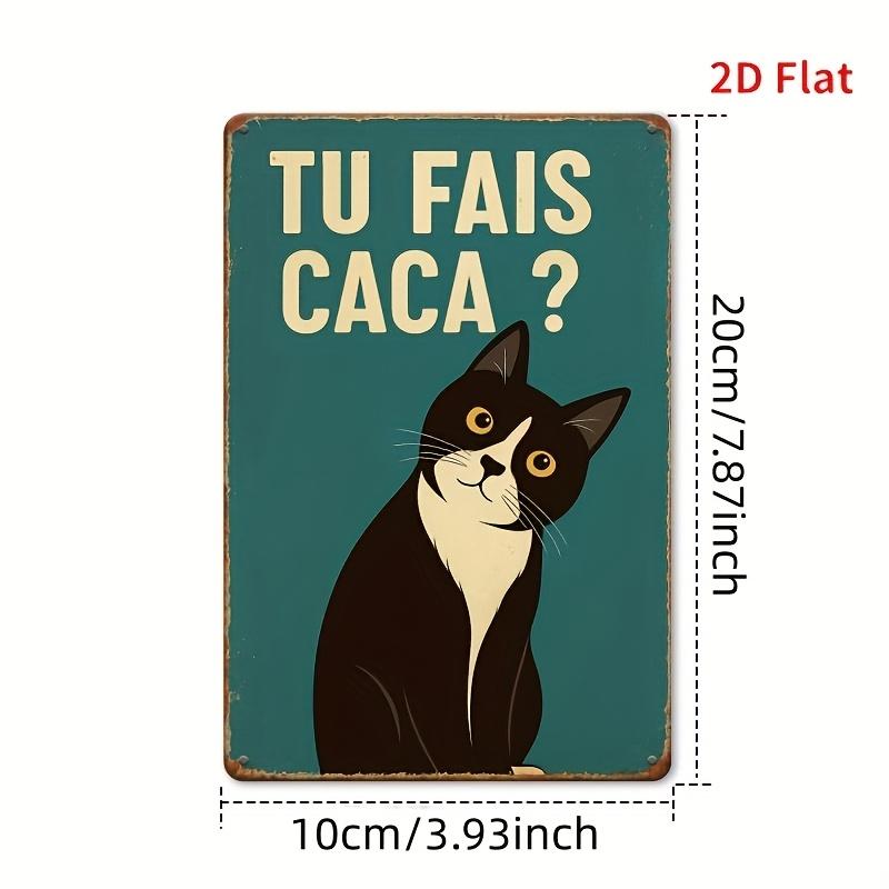 

pc D Flat Vintage Iron Sign TU FAIS CACA Funny French Slogan with Black Cat Rustic Decor for Bathroom Toilet Farm 20x30cm（7.8x11.8inch）