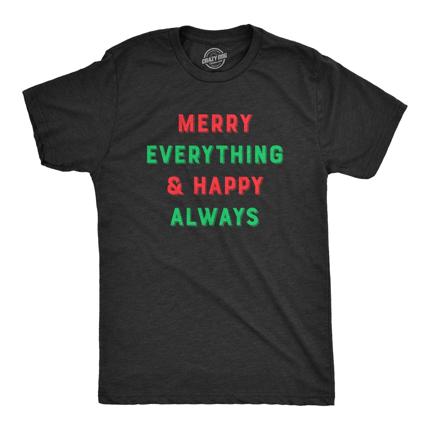 Mens Merry Everything and Happy Always T Shirt Funny Christmas Holiday Tee M