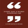 Every Day a Word Surprises Me Amp Other Quotes by Writers by Phaidon Editors Hardback Book 9780714875811