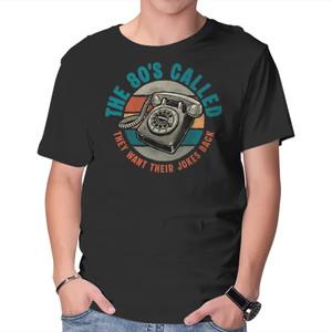 

New Design The 80s Called TShirt L XL 2XL Unisex T-Shirt M